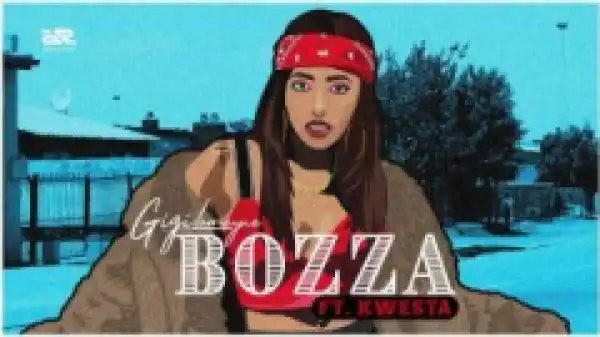 Gigi Lamayne - Bozza ft. Kwesta